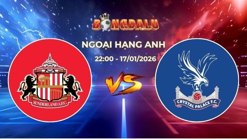 Soi Kèo Sunderland vs Crystal Palace 22h00 Ngày 17/01/2026 – Vòng 22 Ngoại Hạng Anh